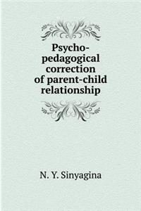 Psycho-pedagogical correction of parent-child relationship