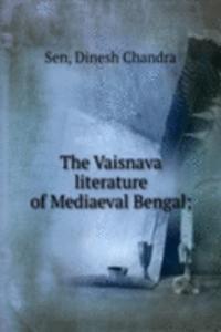 Vaisnava literature of Mediaeval Bengal