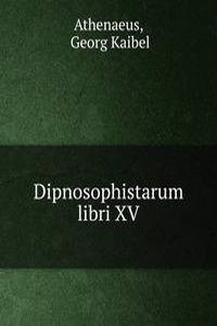 Dipnosophistarum libri XV