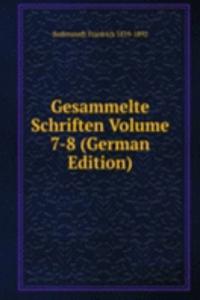 Gesammelte Schriften Volume 7-8 (German Edition)