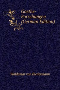 Goethe-Forschungen (German Edition)