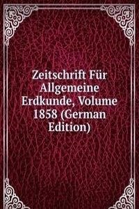 Zeitschrift Fur Allgemeine Erdkunde, Volume 1858 (German Edition)