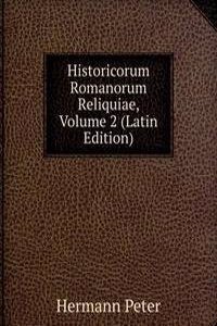 Historicorum Romanorum Reliquiae, Volume 2 (Latin Edition)