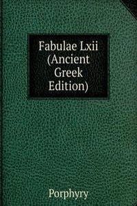 Fabulae Lxii (Ancient Greek Edition)