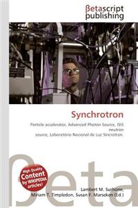 Synchrotron Particle Accelerator, Advanced Photon Source, Isis Neutron Source, Laboratrio Nacional de Luz Sncrotron.