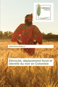 Ethnicité, déplacement forcé et identité du noir en Colombie
