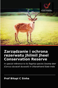 Zarz&#261;dzanie i ochrona rezerwatu Jhilmil Jheel Conservation Reserve