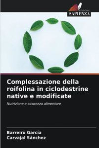 Complessazione della roifolina in ciclodestrine native e modificate