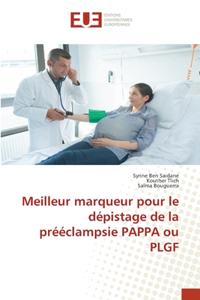 Meilleur marqueur pour le dépistage de la prééclampsie PAPPA ou PLGF