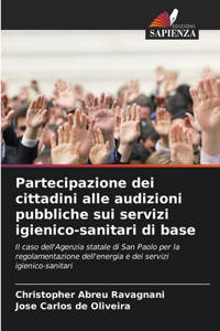 Partecipazione dei cittadini alle audizioni pubbliche sui servizi igienico-sanitari di base