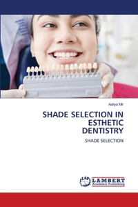 Shade Selection in Esthetic Dentistry