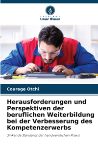 Herausforderungen und Perspektiven der beruflichen Weiterbildung bei der Verbesserung des Kompetenzerwerbs