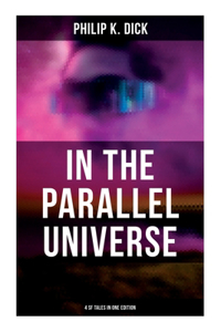 In the Parallel Universe - 4 SF Tales in One Edition