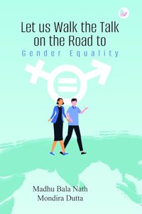 Let us Walk the Talk on the Road to Gender Equality