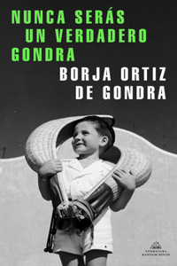 Nunca Serás Un Verdadero Gondra / You Will Never Be a True Gondra