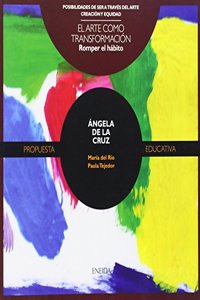 Romper el habito: EL arte como transformacion (Posibilidades de ser a traves del arte) (Spanish Edition)