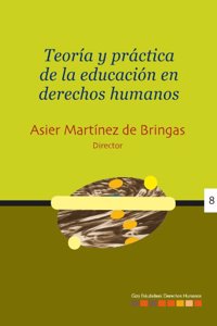 Teoria y practica de la educacion en derechos humanos = Giza eskubideen hezkuntzaren teoria eta praktika