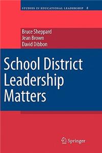 School District Leadership Matters