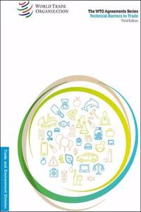 Wto Agreements Series - Technical Barriers to Trade