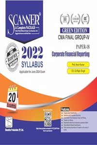 Corporate Financial Reporting (Paper 18 | Gr. IV | CMA Final) Scanner - Including questions and solutions | 2022 Syllabus | Applicable for June 2024 Exam | Green Edition