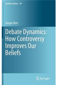 Debate Dynamics: How Controversy Improves Our Beliefs