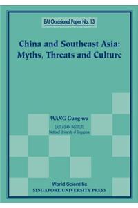 China and Southeast Asia: Myths, Threats, and Culture