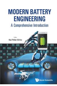 Modern Battery Engineering: A Comprehensive Introduction