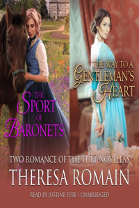 Sport of Baronets & the Way to a Gentleman's Heart: Two Romance of the Turf Novellas