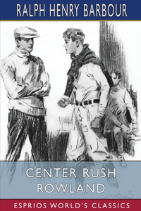 Center Rush Rowland (Esprios Classics)