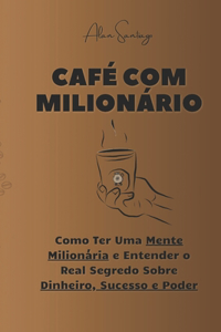 [NOVO] Café com Milionário
