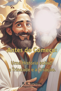 Antes do Começo