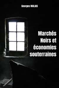 Marchés noirs et économies souterraines