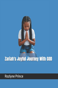 Zariah's Joyful Journey With GOD