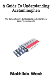 Guide To Understanding Acetaminophen