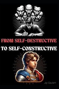 From Self-Destructive To Self-Constructive