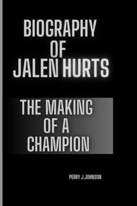 Biography of Jalen Hurts