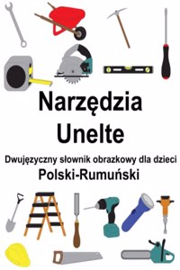 Polski-Rumuński Narzędzia / Unelte Dwujęzyczny slownik obrazkowy dla dzieci