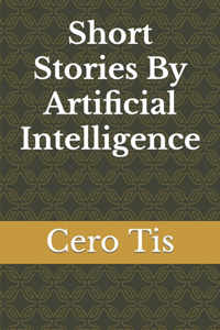 Short Stories By Artificial Intelligence