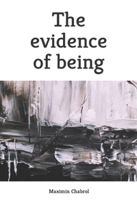 The evidence of being
