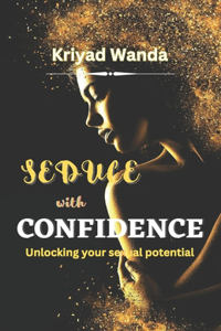Seduce with Confidence