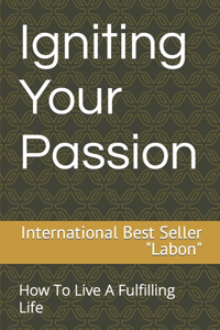 Igniting Your Passion