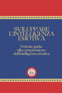 Sviluppare L' Intelligenza Emotiva