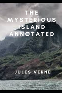 The Mysterious Island Annotated