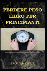 Perdere Peso Libro Per Principianti