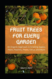 Fruit Trees for Every Garden