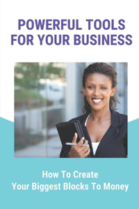 Powerful Tools For Your Business