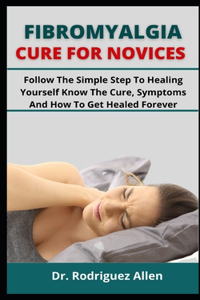 Fibromyalgia Cure for Novices