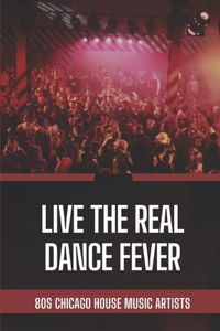 Live The Real Dance Fever