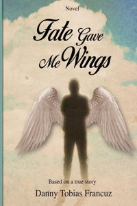 Fate Gave Me Wings