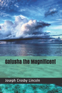Galusha the Magnificent